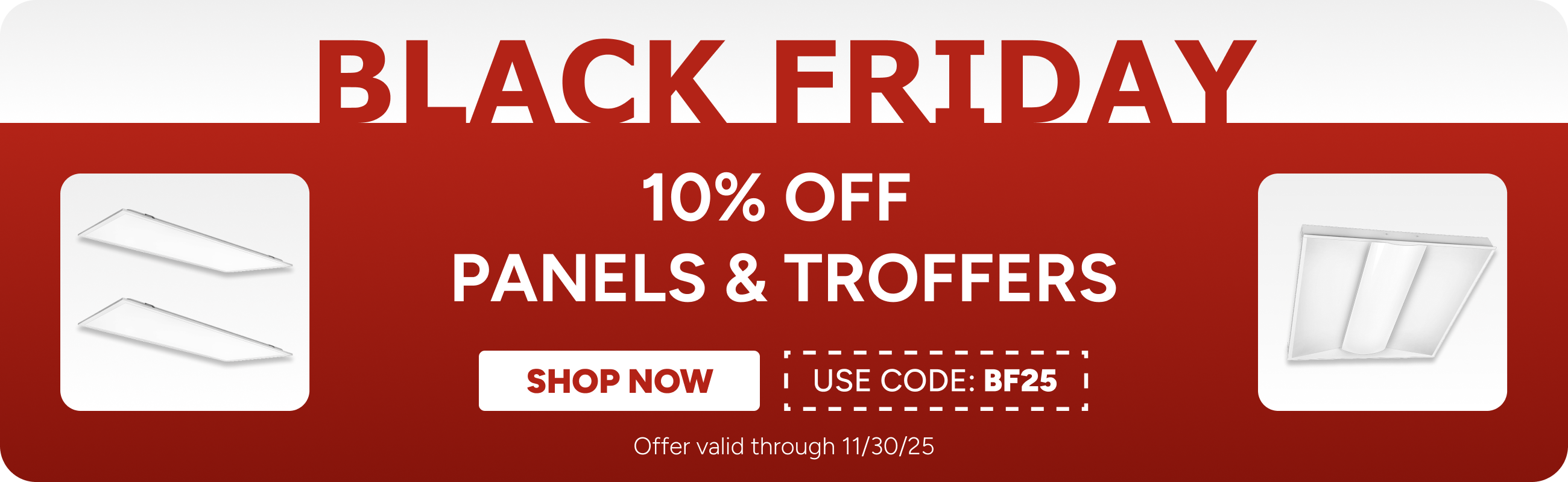 10% OFF Panels & Troffers
